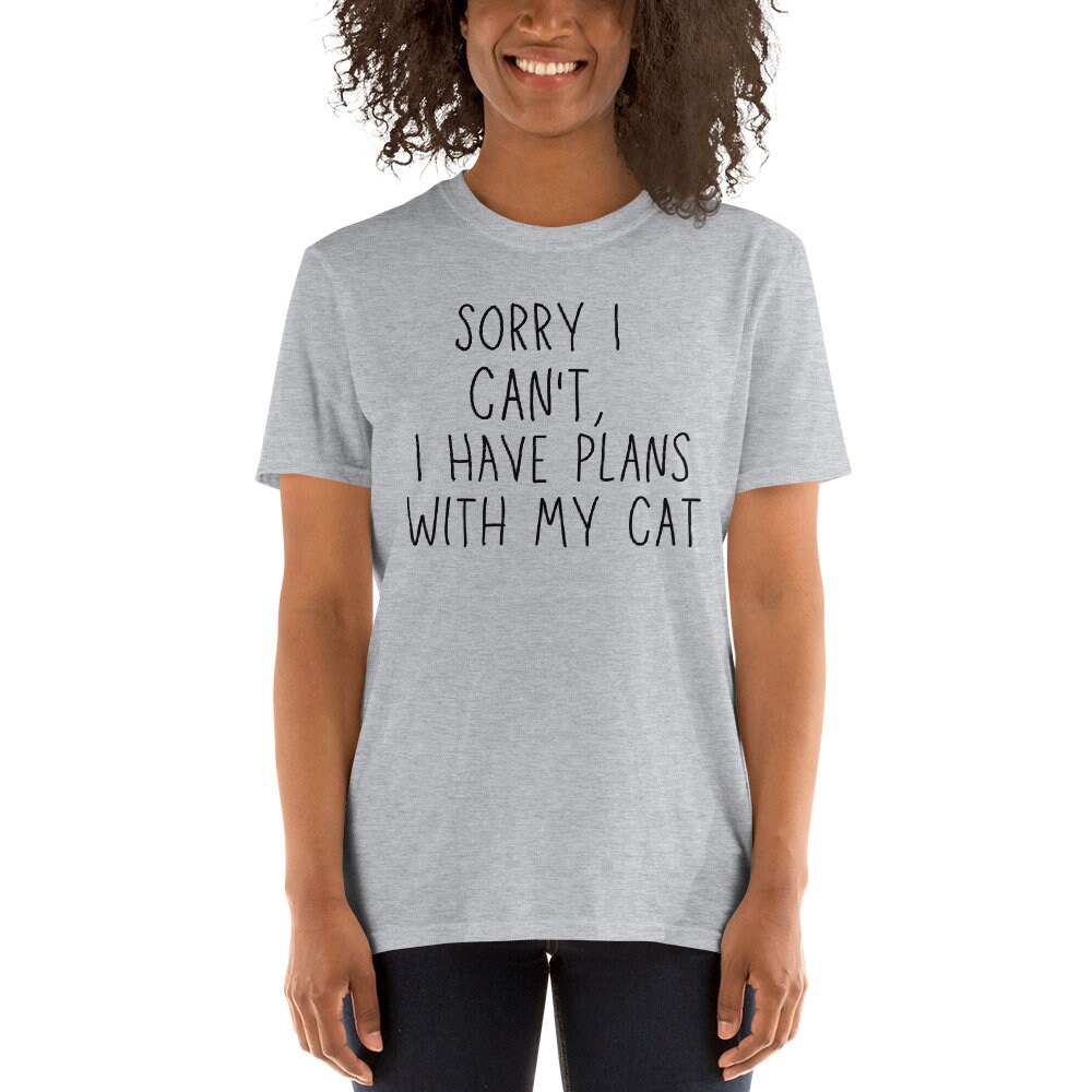 Sorry I Can't I Have Plans With My Cat Cat Mom Shirt | Etsy