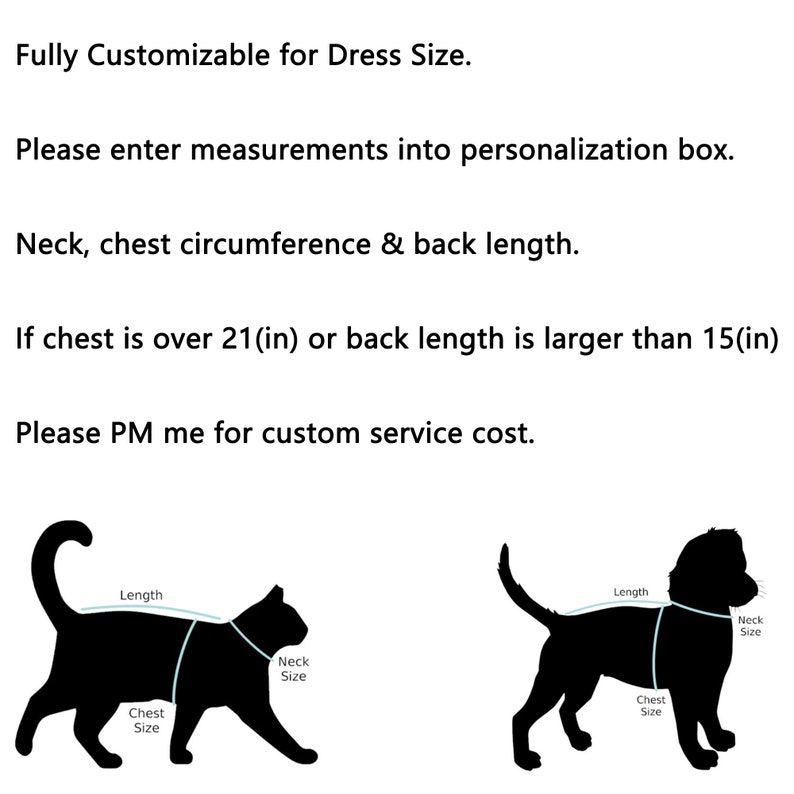 Pu&ograve; includere: Diagramma che mostra come misurare un gatto o un cane per un abito su misura. Il diagramma mostra le misure necessarie: collo, petto e lunghezza. Il testo indica che se il petto supera le 21 pollici o la lunghezza della schiena &egrave; maggiore di 15 pollici, contatta il venditore per il costo del servizio personalizzato.
