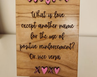 Reinforcement Valentines Day wood sign | BF skinner | aba | psychology gift | bcba gift | aba gift | bcba office | psychologist office | rbt