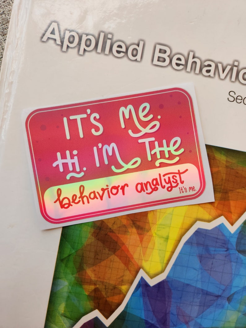 It's Me the Behavior Analyst Holographic Sticker | ABA Sticker | Aba ...