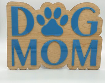 Layered Wood & Acrylic Dog Mom Sign | Custom Pet Name Decor