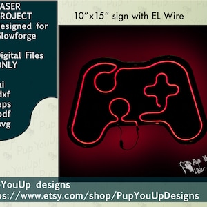 Puede incluir: Un letrero de neón rojo con forma de mando de videojuego, sobre fondo negro. El letrero mide 25,4 cm por 38,1 cm y está diseñado para Glowforge. El letrero está disponible en los formatos de archivo .ai, .dxf, .eps, .pdf y .svg. El texto "Pup You Up! Laser Designs" está en la esquina inferior derecha de la imagen.