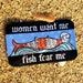 Women Want Me Fish Fear Me Medieval Holographic Glitter Vinyl Meme Sticker 