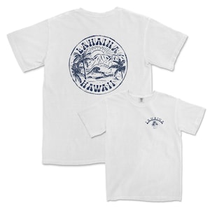 Lahaina Hawaii Hawaii T-Shirt Front and Back Print