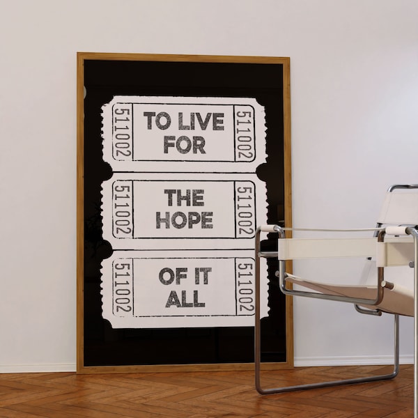 To Live For The Hope Of It All White and Black Tickets Poster, Taylor Lyrics, Aesthetic Poster, Trendy Wall Art, Retro Preppy Prints