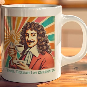 I Think, Therefore I Am Caffeinated Coffee Mug - René Descartes Humor - 11oz & 15oz Ceramic Mug, Philosopher Pun, Coffee Lover Gift