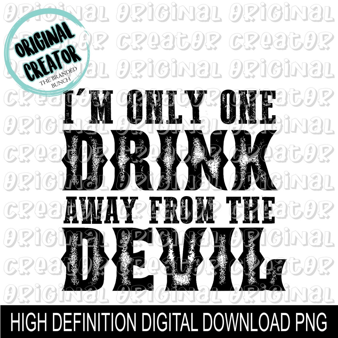 One Drink Away Png Etsy