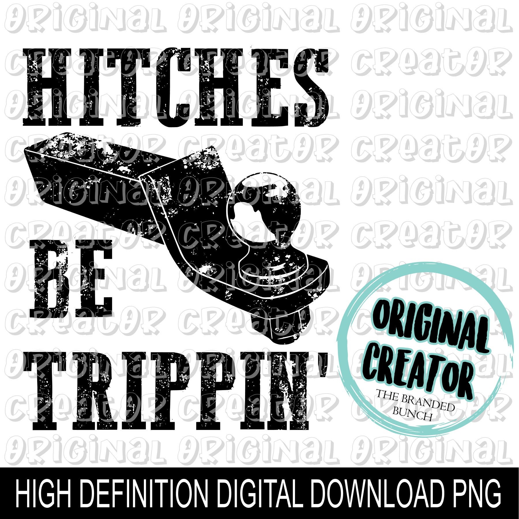 Hitches Be Trippin Etsy