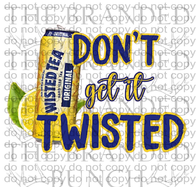 Don't Get It Twisted PNG - Etsy