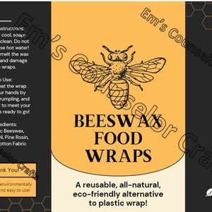 May include: Beeswax food wraps with a bee illustration. The text "Beeswax Food Wraps" is in black on a yellow background. The text "A reusable, all-natural, eco-friendly alternative to plastic wrap!" is in black on a white background. The text "Handmade with Love" is in white on a black background.