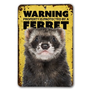 Warning Ferret Sign | Ferret Warning Sign | Ferret Sign