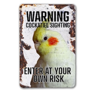 Cockatiel Enter At Your Own Risk Sign | Cockatiel Parrot Sign