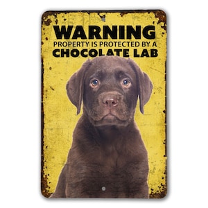 Warning Chocolate Labrador Sign | Dog Warning Sign | Chocolate Labrador Sign