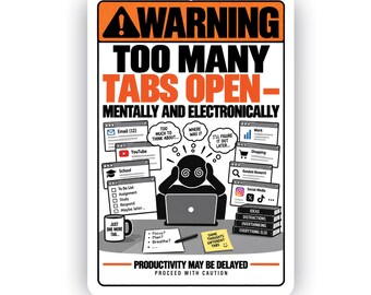 Too Many Tabs Open Sign – Funny Office & Computer Humor Aluminum Sign