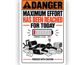 Maximum Effort Reached for Today – Funny Office Aluminum Sign