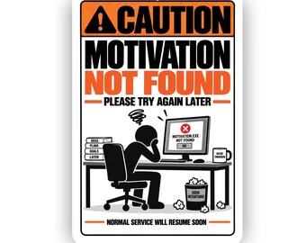 Motivation Not Found – Please Try Again Later Funny Aluminum Sign
