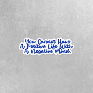 Positive Life Sticker | Negative Mind Sticker | Inspirational Stickers | Motivational Stickers