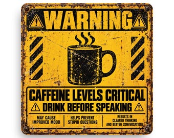 Caffeine Levels Critical Warning Sign – Funny Coffee Lover Metal Sign