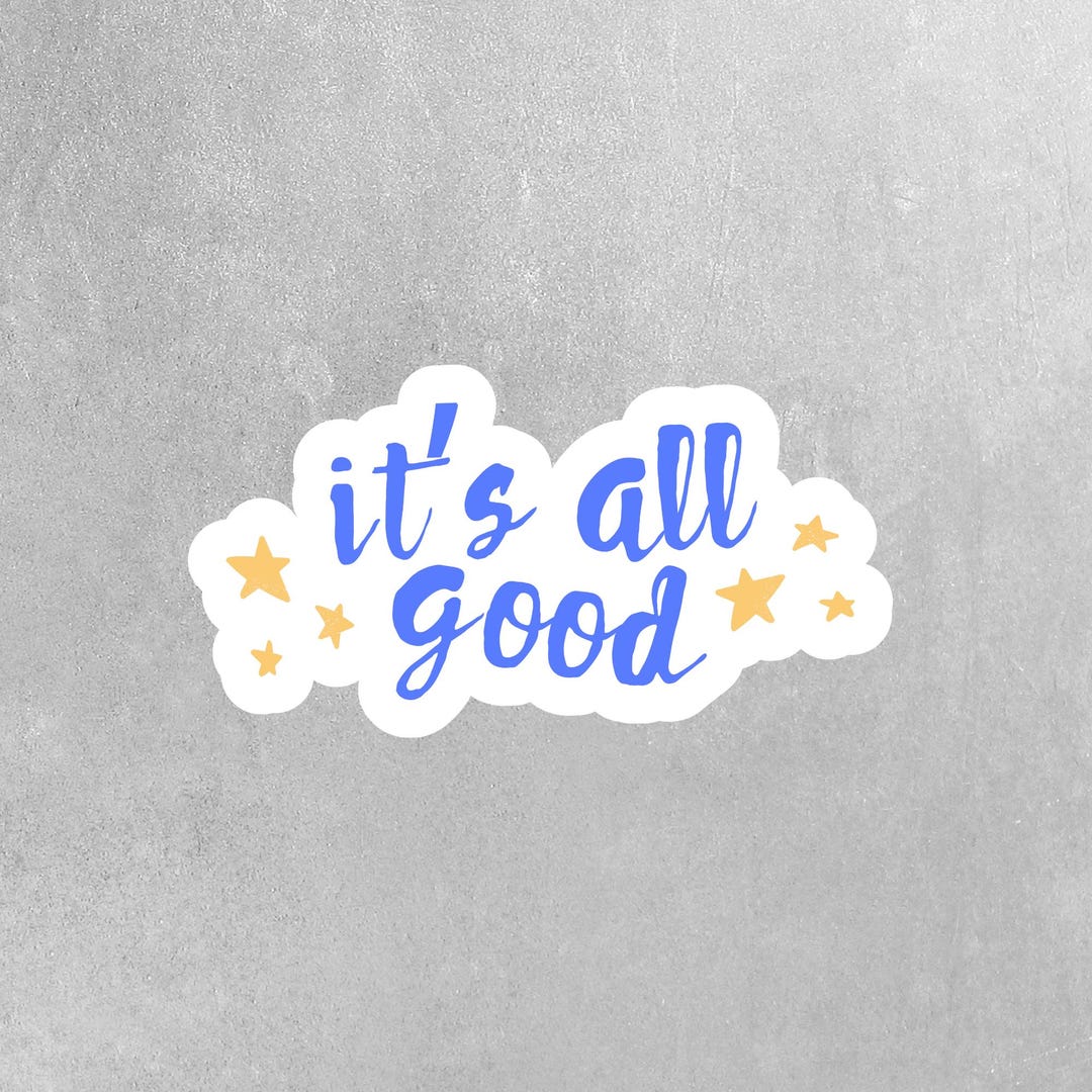 It's All Good Sticker | Positive Vibes Vinyl Decal | Motivational ...