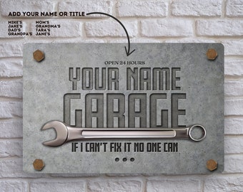Puede incluir: Un letrero de garaje personalizado con una llave inglesa y el texto "Abierto 24 horas", "Tu nombre Garage" y "Si yo no puedo arreglarlo, nadie puede".