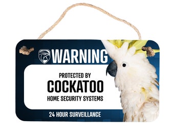 Warning Cockatoo Security Sign | Cockatoo Sign