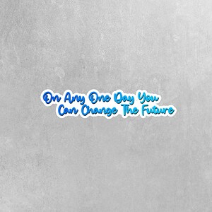 Motivational Sticker | Change The Future Stickers | Inspirational Stickers