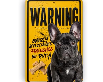 Frenchie On duty Schild - Warnung vor liebevollem Hund, Aluminiumwanddekor