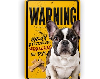 Frenchie On duty Schild - Warnung vor liebevollem Hund, Aluminiumwanddekor