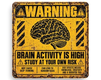 Brain Activity Is High Warning Sign – Funny Study & Student Metal Sign