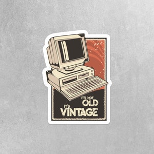 Vintage Computer Sticker | It&#39;s Not Old It&#39;s Vintage Sticker | Retro Computer Sticker