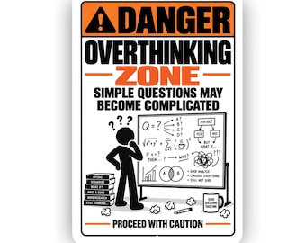Overthinking Zone Sign – Funny Overthinker Aluminum Warning Sign