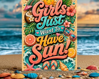 Girls Just Want To Have Sun Sign, Beach Vibes Wall Decor, Tropical Coastal Decor, Summer Beach Sign, Aluminum Beach Sign, Tiki Bar