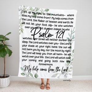 May include: White throw blanket with green watercolour leaves and the text "I lift up my eyes to the mountains - where does my help come from? My help comes from the Lord, the Maker of heaven and earth. He will not let your foot slip - he who watches over you will not slumber: indeed, he who watches over Israel will neither slumber nor sleep. The Lord watches over you - the Lord is your shade at your right hand: the sun will not harm you by day, nor the moon by night. The Lord will keep you from all harm - he will watch over your life: the Lord will watch over your coming and going both now and forevermore. My help comes from the Lord."