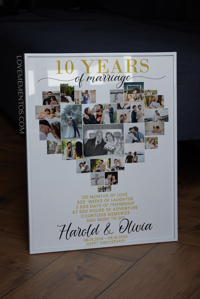 May include: A white poster with a gold heart shape filled with photos of a couple. The text "10 YEARS of marriage" is at the top of the poster. The text "Harold & Olivia" is at the bottom of the poster with the dates "08.16.2014 - 08.16.2024" and "HAPPY ANNIVERSARY".
