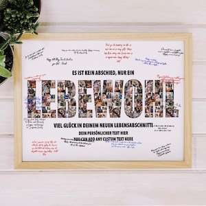 May include: A framed print with the word "LEBEWOHL" in large letters, filled with small photos. The print includes handwritten messages and the text "ES IST KEIN ABSCHIED, NUR EIN" and "VIEL GL&Uuml;CK IN DEINEM NEUEN LEBENSABSCHNITT!"