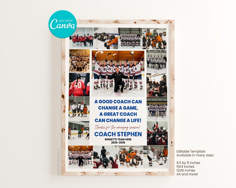May include: A framed collage featuring multiple photos of a ringette team, with the text "A GOOD COACH CAN CHANGE A GAME, A GREAT COACH CAN CHANGE A LIFE!" and "COACH STEPHEN". The frame is light brown, and the collage is an editable template.