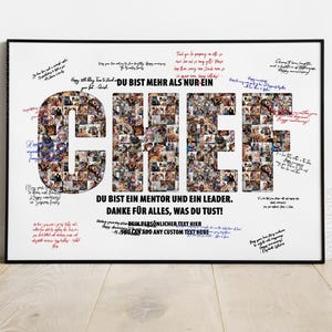 May include: A framed print with the word "CHEF" in large letters, each filled with numerous small photos. The text "DU BIST MEHR ALS NUR EIN" is above, and "DU BIST EIN MENTOR UND EIN LEADER. DANKE F&Uuml;R ALLES, WAS DU TUST!" is below. Handwritten notes surround the text.