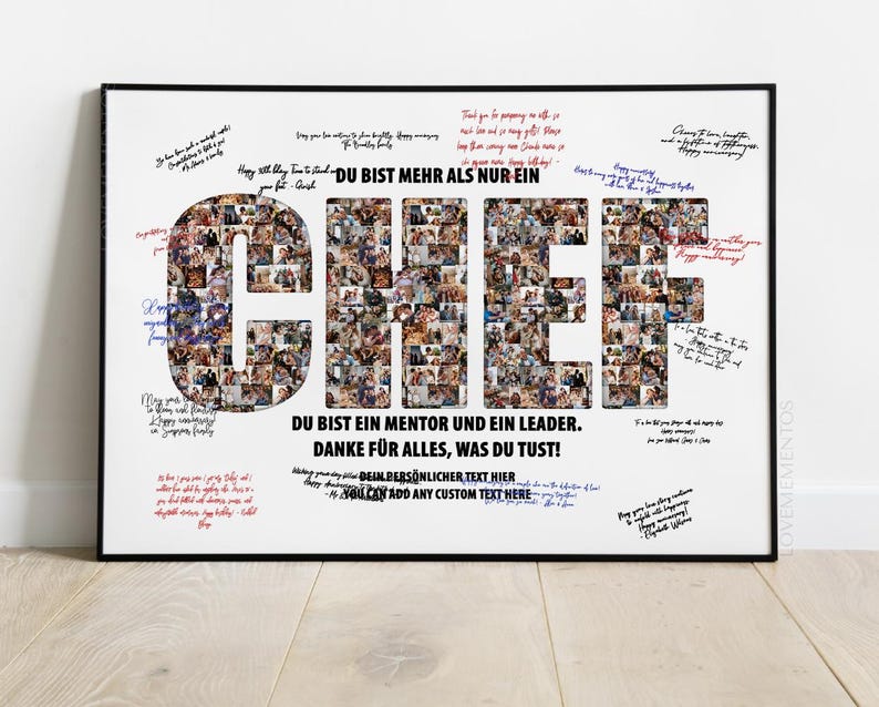 May include: A framed print with the word "CHEF" in large letters, each filled with numerous small photos. The text "DU BIST MEHR ALS NUR EIN" is above, and "DU BIST EIN MENTOR UND EIN LEADER. DANKE F&Uuml;R ALLES, WAS DU TUST!" is below. Handwritten notes surround the text.