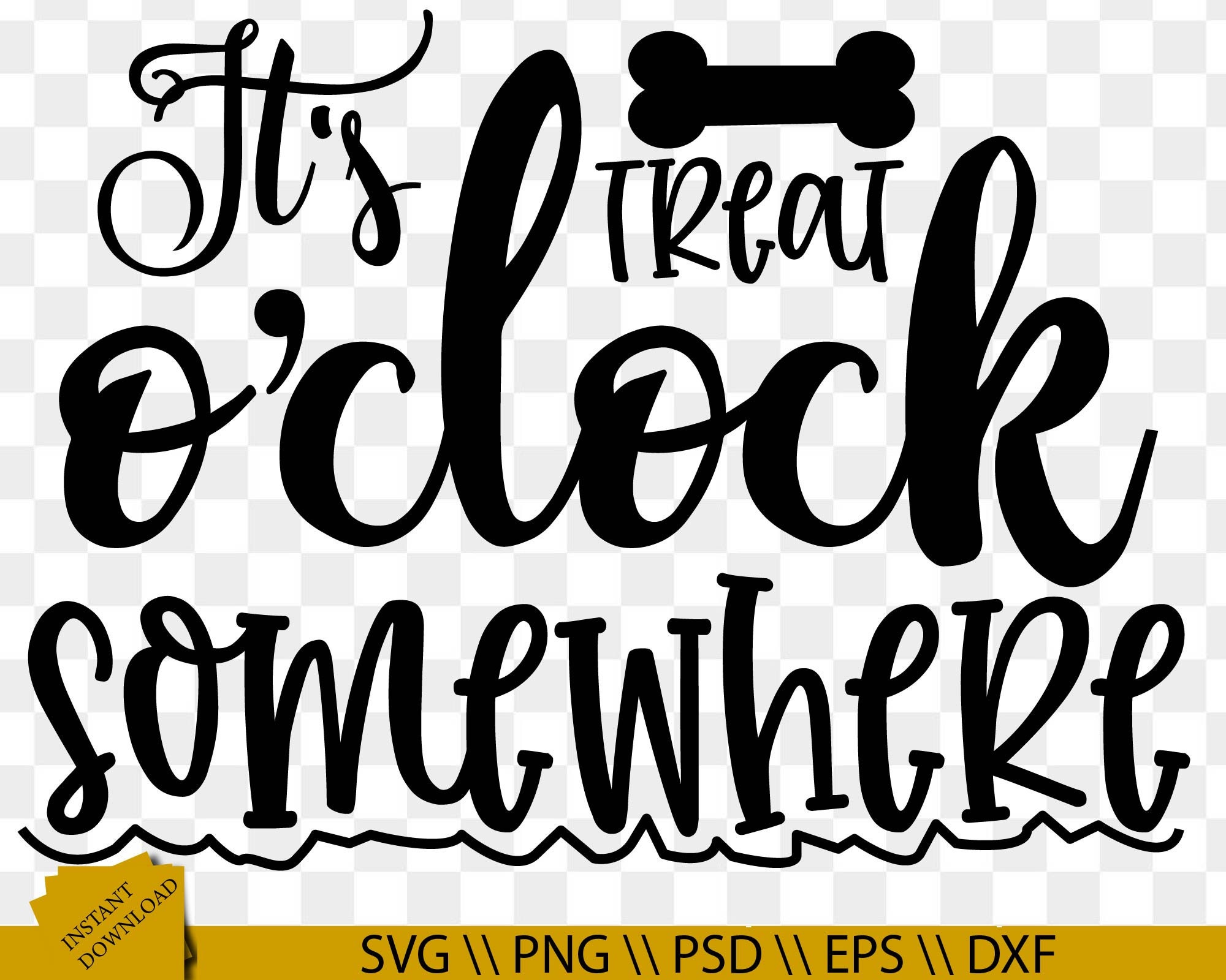 It's Treat O'clock Somewhere Svg Dog Treat Quotes Etsy