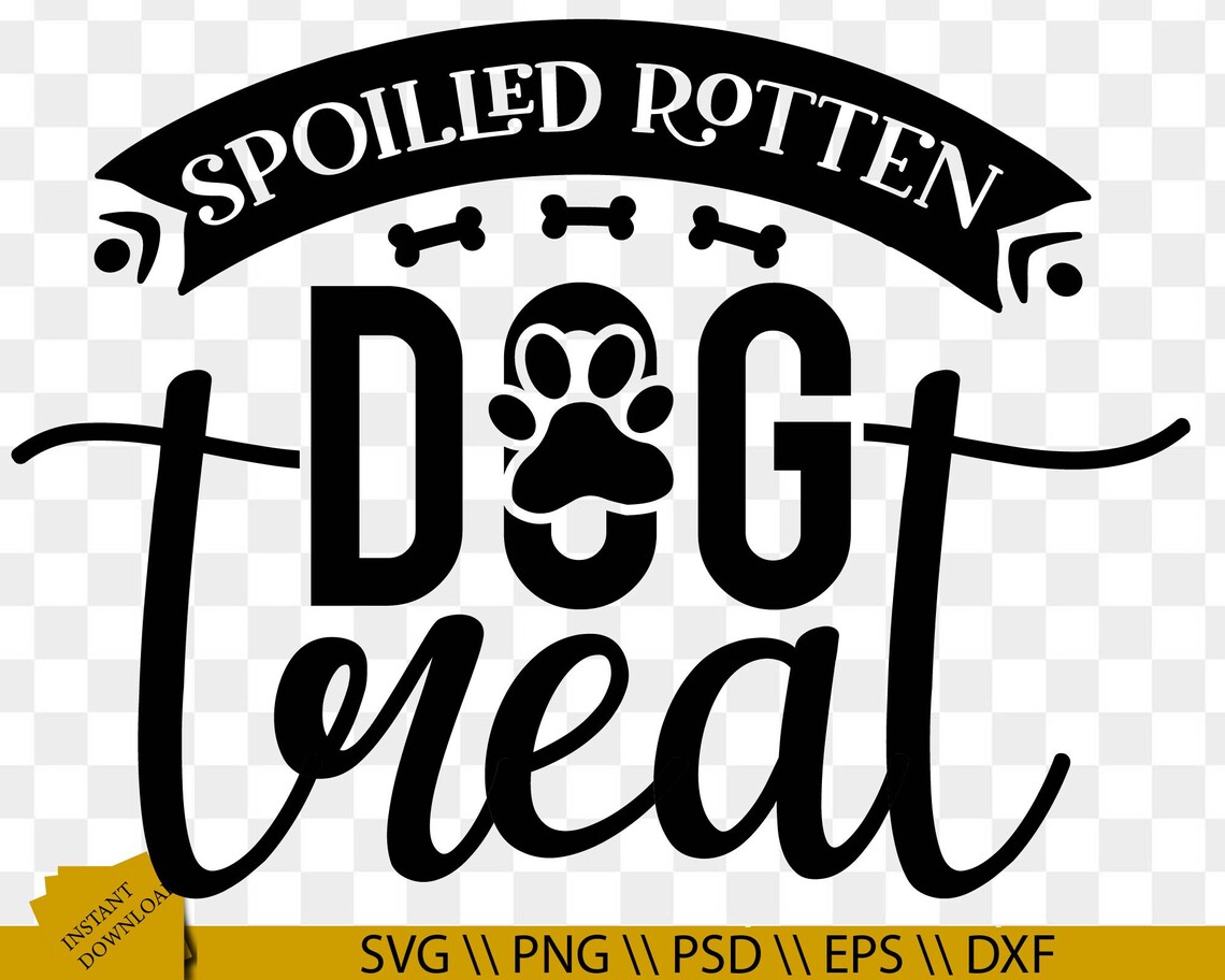 Spoiled Rotten Dog Treat Svg Dog Treat Quotes svg Dog Etsy