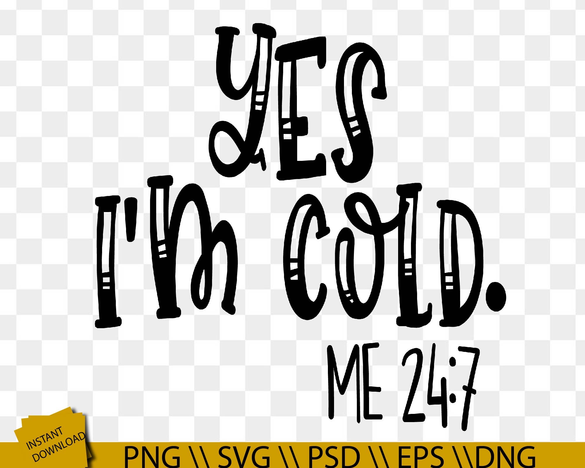 Download Yes I M Cold Svg Winter Quotes Svg Sarcastic Svg Etsy