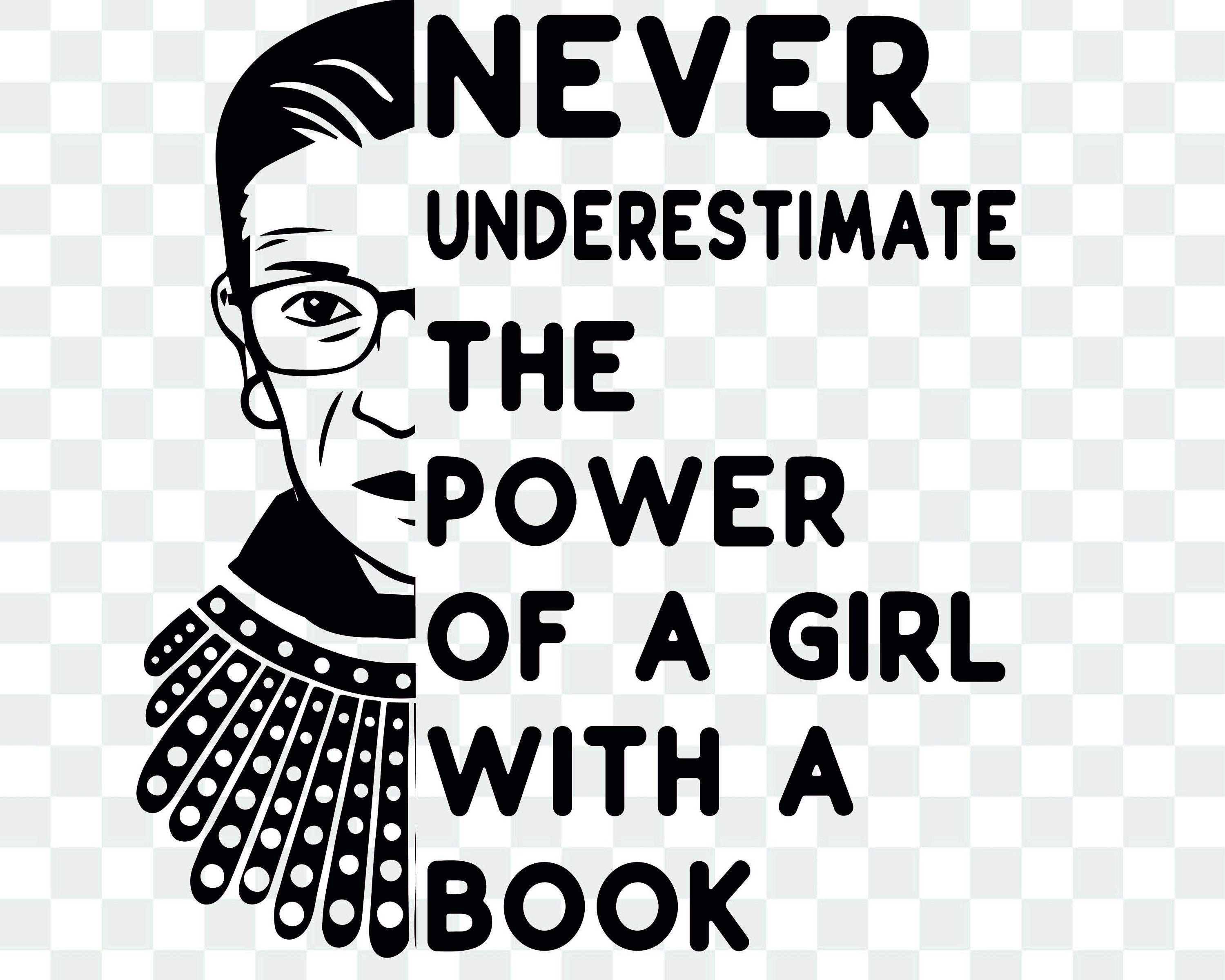 Download Never Underestimate The Power Of A Girl With A Book Svg Ruth Etsy