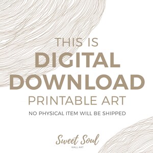 May include: Digital download of printable art with the text "THIS IS DIGITAL DOWNLOAD PRINTABLE ART NO PHYSICAL ITEM WILL BE SHIPPED Sweet Soul WALL ART" in brown text on a white background with a brown abstract design.
