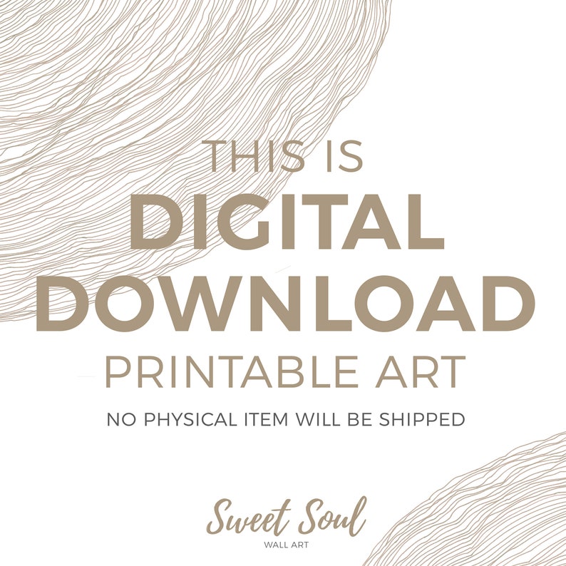 May include: Digital download of printable art with the text "THIS IS DIGITAL DOWNLOAD PRINTABLE ART NO PHYSICAL ITEM WILL BE SHIPPED Sweet Soul WALL ART" in brown text on a white background with a brown abstract design.