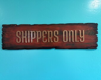 Skippers Only Sign