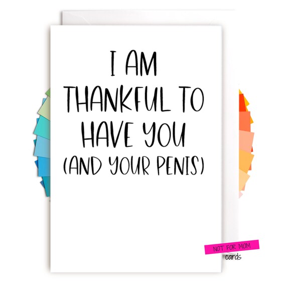 I Am Thankful To Have You Rude Adult Sex Card Rude Birthday Etsy