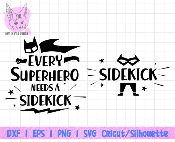 Needs a sidekick svg Every Superhero Needs a Sidekick Svg | Etsy