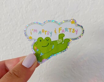 I'm Artsy and Fartsy Sticker | Glitter Sticker