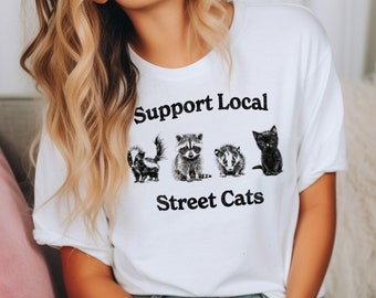 Support Local Street Cats Graphic Tee, Funny Animal Lover Skunk Raccoon Possum T-Shirt