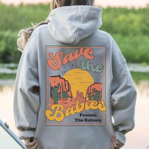 Pro-Life Shirt Pro Life Hoodie Sweatshirt Anti-Abortion Overturn Roe V Wade Prolife Christian Save the Babies Former Fetus Retro Defend Life